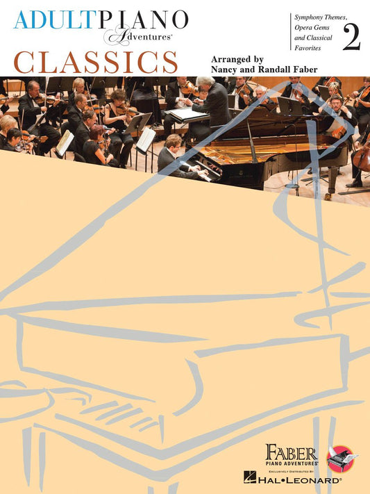 Adult Piano Adventures: Classics - Book 2 | Piano Sheet Music Songbook for Adults | Symphony Themes, Opera Gems and Classical Favorites | Faber Piano Method Book